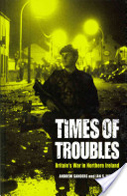 Times of Troubles: Britain’s War in Northern Ireland
